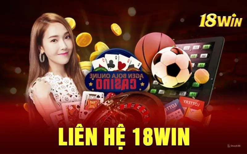 Các Phương Tiện Liên Hệ Với 18Win