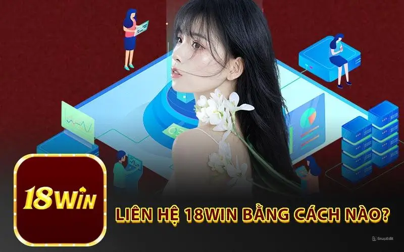 Cách Liên Hệ Với 18Win