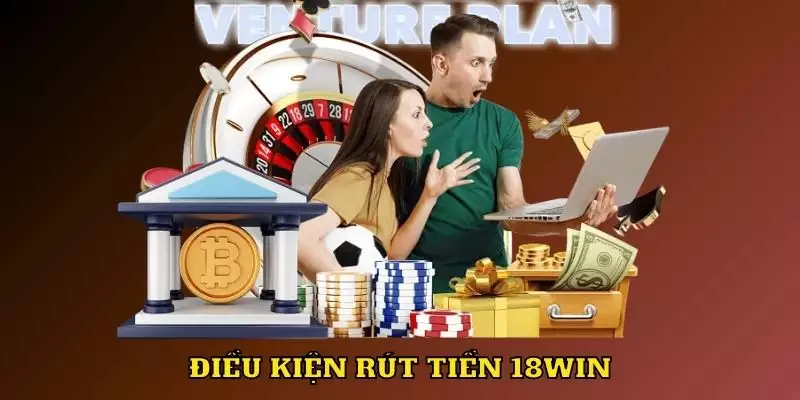 Những Điều Cần Lưu Ý Khi Thực Hiện Rút Tiền Tại 18Win